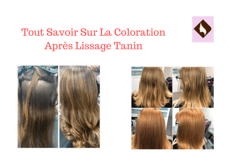 Tout Savoir Sur La Coloration Après Lissage Tanin