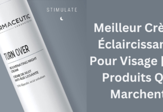 Meilleur Crème Éclaircissante Pour Visage